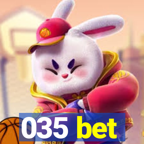 035 bet